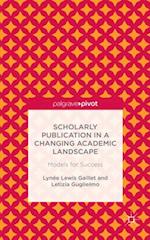 Scholarly Publication in a Changing Academic Landscape: Models for Success