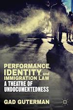 Performance, Identity, and Immigration Law