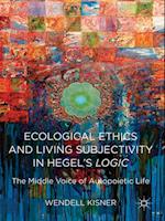 Ecological Ethics and Living Subjectivity in Hegel's Logic