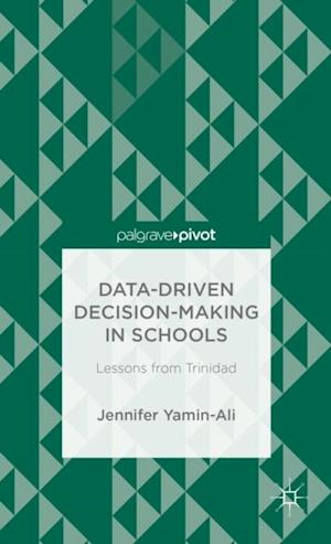 Data-Driven Decision-Making in Schools: Lessons from Trinidad