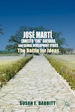 Jose Marti, Ernesto 'Che' Guevara, and Global Development Ethics