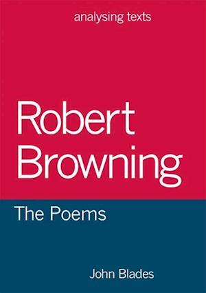 Robert Browning: The Poems