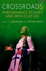 Crossroads: Performance Studies and Irish Culture