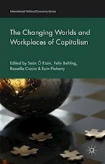 The Changing Worlds and Workplaces of Capitalism