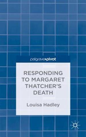 Responding to Margaret Thatcher's Death