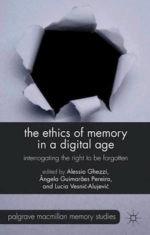 The Ethics of Memory in a Digital Age