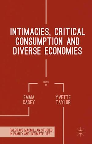 Intimacies, Critical Consumption and Diverse Economies