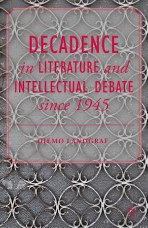 Decadence in Literature and Intellectual Debate since 1945