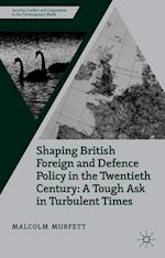 Shaping British Foreign and Defence Policy in the Twentieth Century