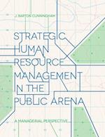 Strategic Human Resource Management in the Public Arena