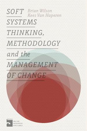 Soft Systems Thinking, Methodology and the Management of Change