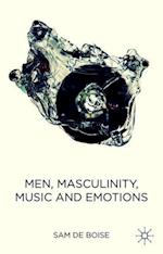 Men, Masculinity, Music and Emotions