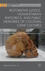 Restorative Justice, Humanitarian Rhetorics, and Public Memories of Colonial Camp Cultures