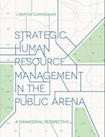 Strategic Human Resource Management in the Public Arena