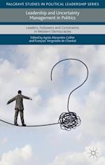 Leadership and Uncertainty Management in Politics