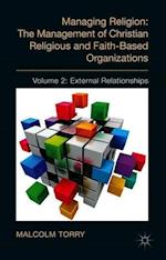 Managing Religion: The Management of Christian Religious and Faith-Based Organizations