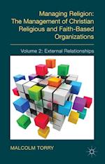 Managing Religion: The Management of Christian Religious and Faith-Based Organizations