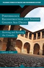 Performance Reconstruction and Spanish Golden Age Drama