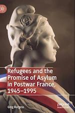 Refugees and the Promise of Asylum in Postwar France, 1945–1995