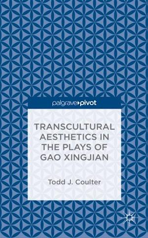 Transcultural Aesthetics in the Plays of Gao Xingjian