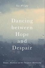 Dancing between Hope and Despair