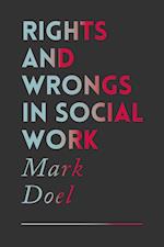 Rights and Wrongs in Social Work