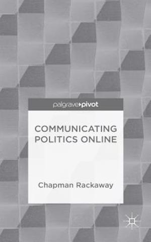 Communicating Politics Online