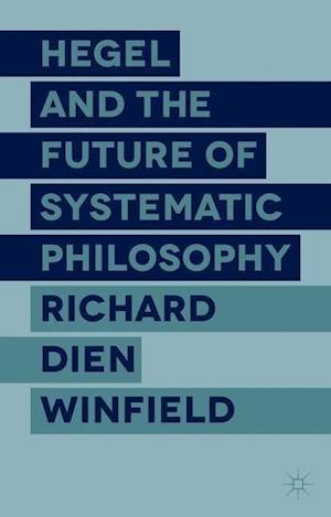 Hegel and the Future of Systematic Philosophy