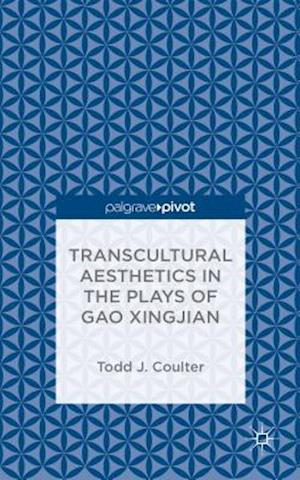 Transcultural Aesthetics in the Plays of Gao Xingjian