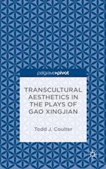 Transcultural Aesthetics in the Plays of Gao Xingjian