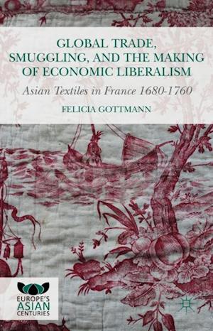 Global Trade, Smuggling, and the Making of Economic Liberalism