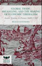 Global Trade, Smuggling, and the Making of Economic Liberalism