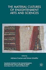 The Material Cultures of Enlightenment Arts and Sciences