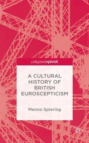 A Cultural History of British Euroscepticism