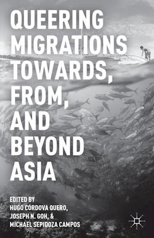 Queering Migrations Towards, From, and Beyond Asia