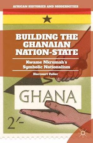 Building the Ghanaian Nation-State