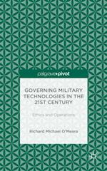 Governing Military Technologies in the 21st Century: Ethics and Operations