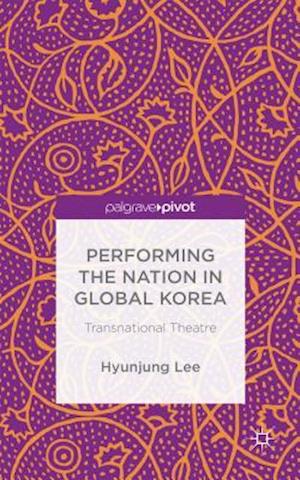 Performing the Nation in Global Korea