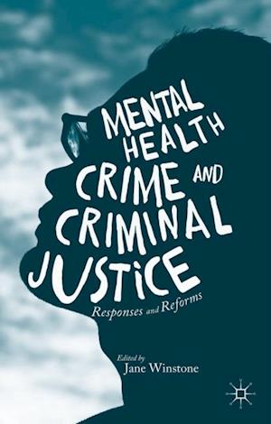 Mental Health, Crime and Criminal Justice