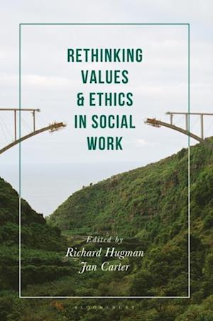 Rethinking Values and Ethics in Social Work