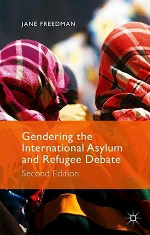 Gendering the International Asylum and Refugee Debate