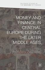 Money and Finance in Central Europe during the Later Middle Ages