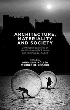 Architecture, Materiality and Society