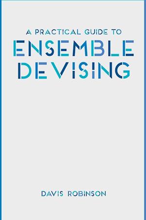 A Practical Guide to Ensemble Devising