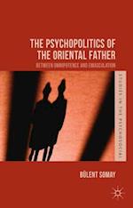 The Psychopolitics of the Oriental Father