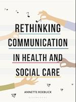 Rethinking Communication in Health and Social Care