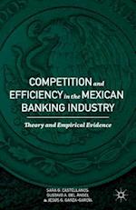 Competition and Efficiency in the Mexican Banking Industry