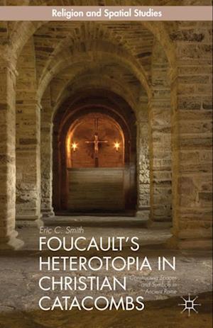 Foucault’s Heterotopia in Christian Catacombs