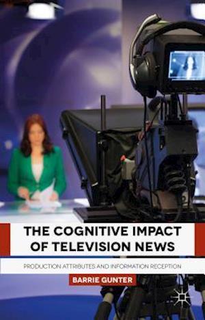 The Cognitive Impact of Television News