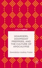 Hoarders, Doomsday Preppers, and the Culture of Apocalypse